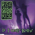 If I Only Knew by Rise Robots Rise