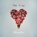 Heartless by The Fray