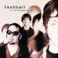 All The Pain Money Can Buy by Fastball