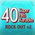40 Super Hits Karaoke: Rock Out V2 by B the Star
