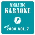 Best of 2000, Vol. 7 (Karaoke Version) by Amazing Karaoke