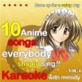 10 Anime Songs Everybody Should Sing, Vol. 4 (Karaoke With Melody) by Save up for a rainy day