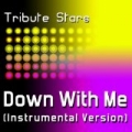 Days Difference - Down With Me (Instrumental Version) by Tribute Stars