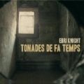 Tonades De Fa Temps by Ebri Knight