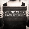 Sinners Never Sleep [Explicit] by You Me At Six