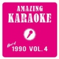 Best of 1990, Vol. 4 (Karaoke Version) by Amazing Karaoke