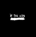 Life Is Now - Single by if the kids