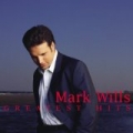 Greatest Hits by Mark Wills