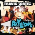 Ayy Ladies [Explicit] by Travis Porter feat. Tyga