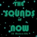 The Sounds of Now: 50 Modern Hits by Ultimate Tribute Stars