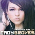 This Little Girl EP by Cady Groves