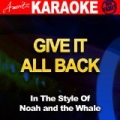 Give It All Back (In the Style of Noah and The Whale) by Ameritz Audio Karaoke