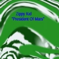 President Of Mars by Zippy Kid