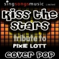 Kiss The Stars (Originally Performed By Pixie Lott) [Tribute Version] by Cover Pop