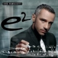 e2 by Eros Ramazzotti