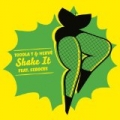 Shake It by Toddla T & Herve feat. Serocee