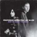 Just Be Good To Green [Explicit] by Professor Green Feat. Lily Allen