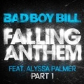 Falling Anthem Part 1 (feat. Alyssa Palmer) by Bad Boy Bill