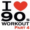 I Love 90's Workout, Vol. 4 (Fitness, Cardio & Aerobic Workout) by Various Artists
