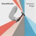 Herreros Y Fatigas by Klaus & Kinski