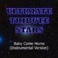 Bush - Baby Come Home (Instrumental Version) by Ultimate Tribute Stars