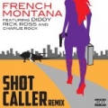 Shot Caller (Remix) [Explicit] by French Montana