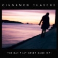 The Day That Never Came Ep by Cinnamon Chasers