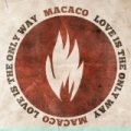 Love Is The Only Way by Macaco