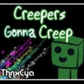 Creepers Gonna Creep (You Blew My Mind) by ThnxCya