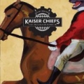 Start The Revolution Without Me by Kaiser Chiefs