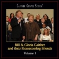 Bill & Gloria Gaither And Their Homecoming Friends Volume 1 by Bill & Gloria Gaither