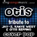 Otis (A Tribute To Jay-Z & Kanye West Feat. Otis Redding) by Cover Pop
