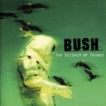 The Science of Things by Bush