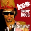 Stress Away (Remix) Featuring Snoop Dogg (feat. Snoop Dogg) by Kes