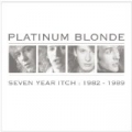 Seven Year Itch: 1982-1989 by Platinum Blonde