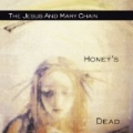 Honey's Dead by The Jesus And Mary Chain