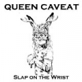 Slap On The Wrist by Queen Caveat