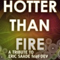 Hotter Than Fire (Eric Saade Tribute - The Mixes) by A Tributer