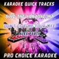 Karaoke Quick Tracks : Don't Give Me Your Life (Karaoke Version) (Originally Performed By Alex Party) by Pro Choice Karaoke