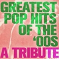 Greatest Pop Hits of the 00s: A Tribute by Studio Group