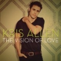 The Vision Of Love by Kris Allen
