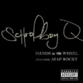 Hands On The Wheel [Explicit] by Schoolboy Q