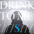 S by Drink To Me