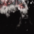Dead Sara by Dead Sara