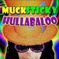 Hullabaloo [Explicit] by Muck Sticky