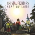 Star Of Love by Crystal Fighters