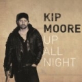 Up All Night by Kip Moore