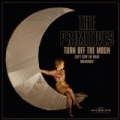 Turn Off The Moon by The Primitives