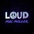 Loud [Explicit] by Mac Miller