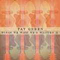 Songs We Wish We'd Written II by Pat Green